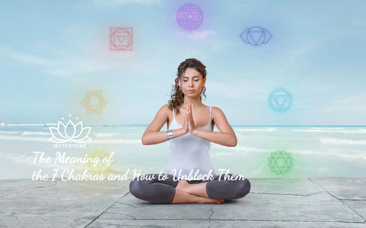 The Meaning of the 7 Chakras and How to Unblock Them