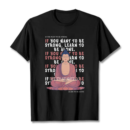 Mythstone If You Want To Be Strong Tee T-shirt