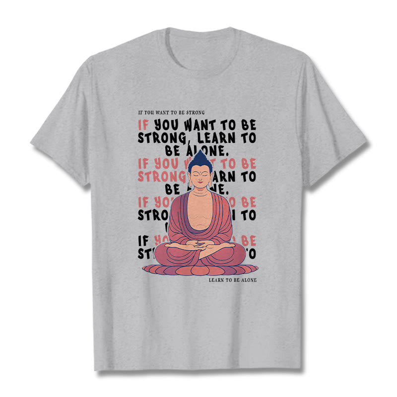 Mythstone If You Want To Be Strong Tee T-shirt