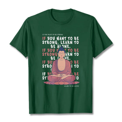 Mythstone If You Want To Be Strong Tee T-shirt