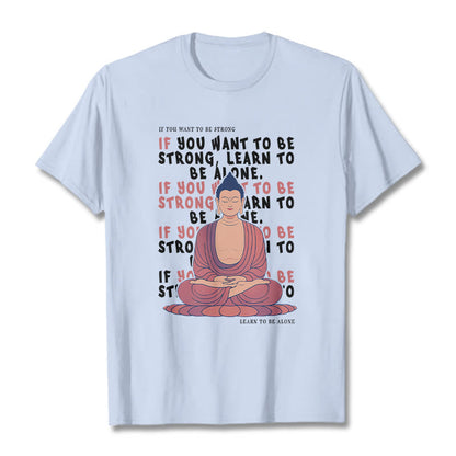 Mythstone If You Want To Be Strong Tee T-shirt