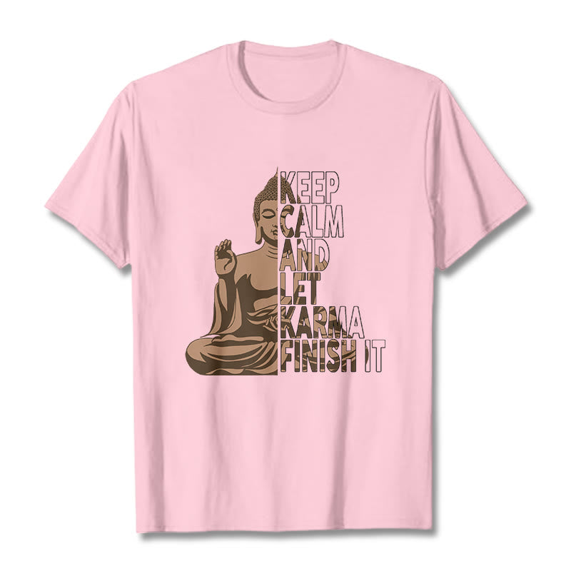 Mythstone KEEP CALM AND LET KARMA FINISH IT Tee T-shirt