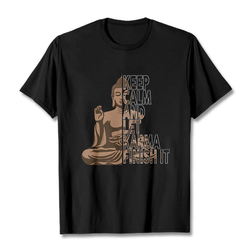 Mythstone KEEP CALM AND LET KARMA FINISH IT Tee T-shirt