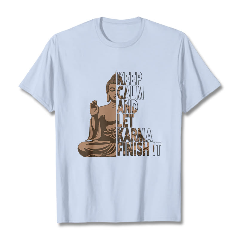 Mythstone KEEP CALM AND LET KARMA FINISH IT Tee T-shirt