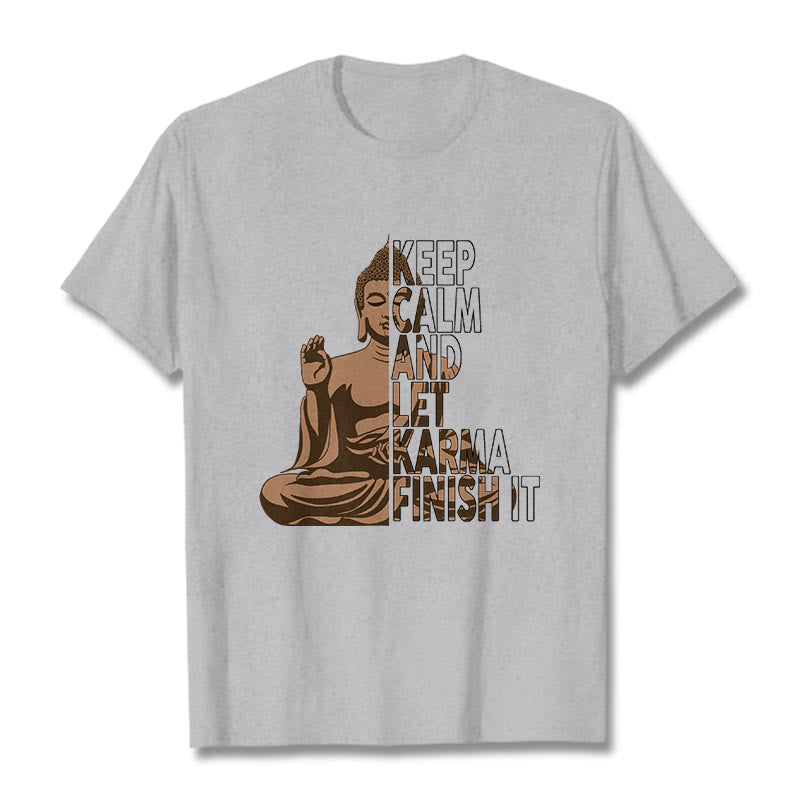 Mythstone KEEP CALM AND LET KARMA FINISH IT Tee T-shirt