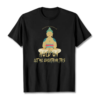 Camiseta Mythstone Hold on Let me Overthink This 