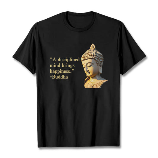 Mythstone A Disciplined Mind Brings Happiness Buddha Tee T-shirt