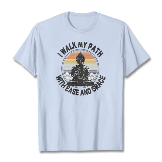 Mythstone I Walk My Path With Ease And Grace Tee T-shirt