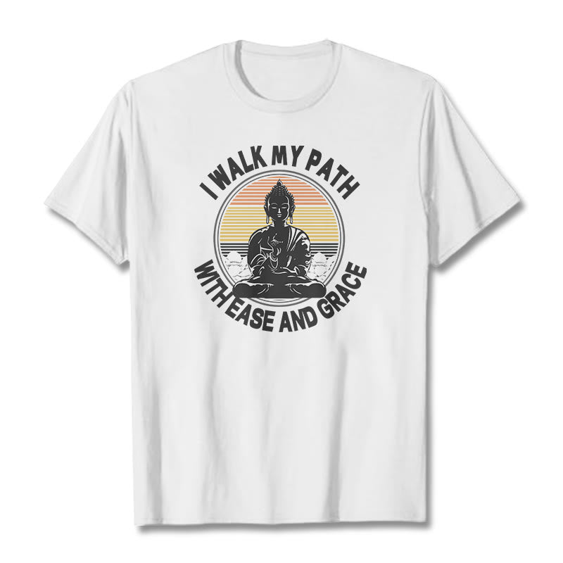 Mythstone I Walk My Path With Ease And Grace Tee T-shirt