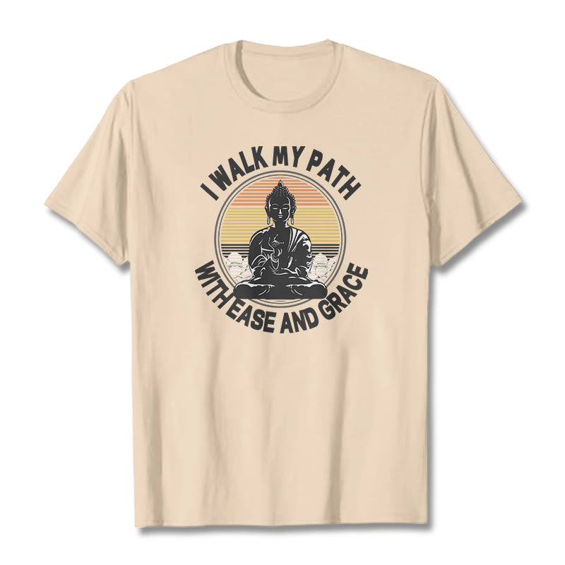 Mythstone I Walk My Path With Ease And Grace Tee T-shirt