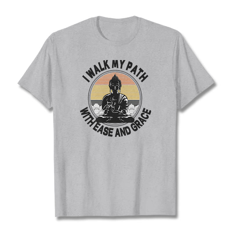 Mythstone I Walk My Path With Ease And Grace Tee T-shirt