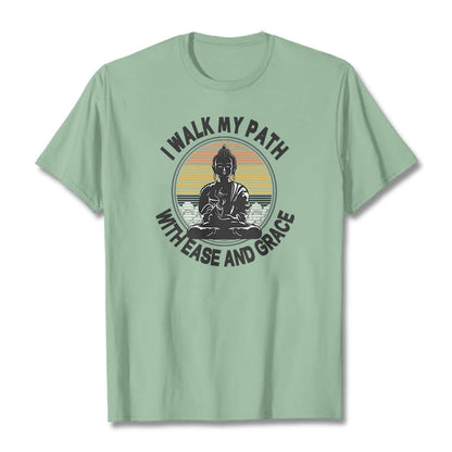 Mythstone I Walk My Path With Ease And Grace Tee T-shirt