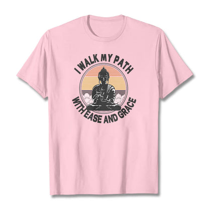 Mythstone I Walk My Path With Ease And Grace Tee T-shirt