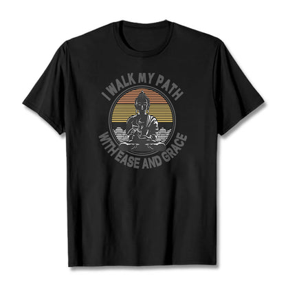 Mythstone I Walk My Path With Ease And Grace Tee T-shirt