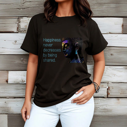 Mythstone Happiness Never Decreases By Being Shared Buddha Tee T-shirt