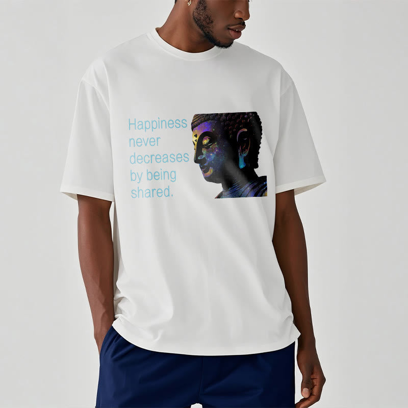 Mythstone Happiness Never Decreases By Being Shared Buddha Tee T-shirt