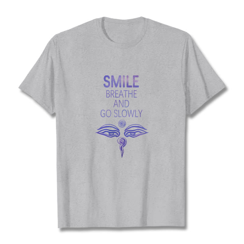 Mythstone SMILE BREATHE AND GO SLOWLY Eye Tee T-shirt