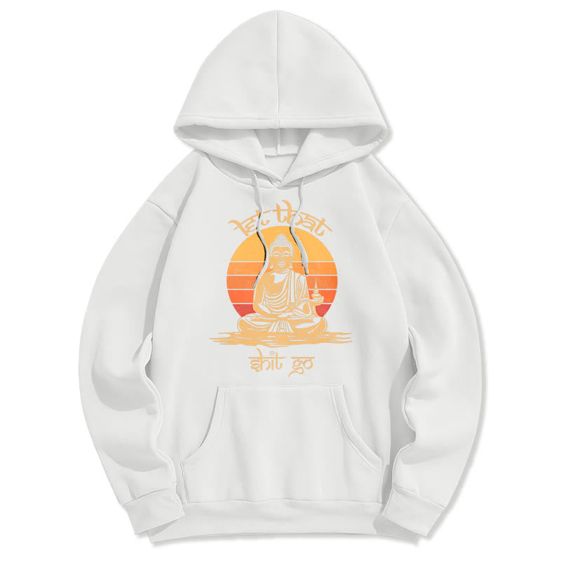 Mythstone Let That Shit Go Buddha Polyester Fleece Lined Hoodie