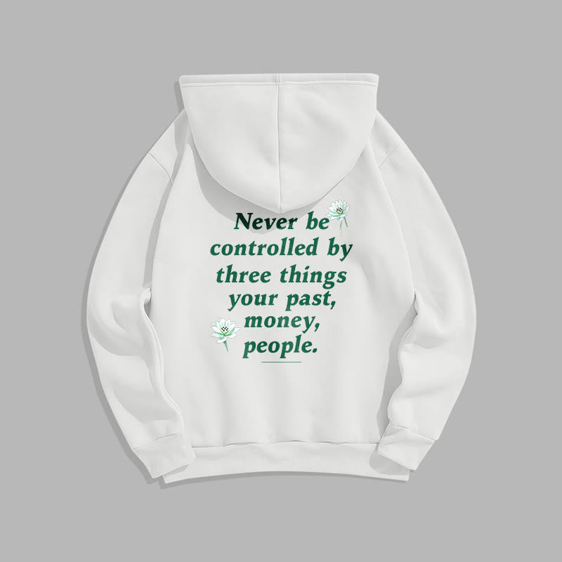 Mythstone Lotus Never Be Controlled By Three Things Fleece Lined Polyester Hoodie