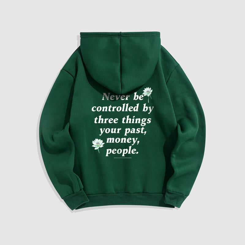 Mythstone Lotus Never Be Controlled By Three Things Fleece Lined Polyester Hoodie