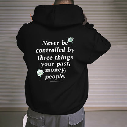 Mythstone Lotus Never Be Controlled By Three Things Fleece Lined Polyester Hoodie