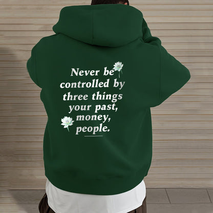 Mythstone Lotus Never Be Controlled By Three Things Fleece Lined Polyester Hoodie