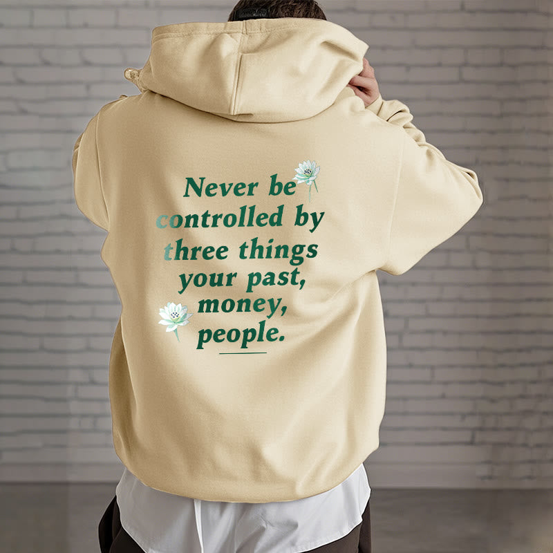 Mythstone Lotus Never Be Controlled By Three Things Fleece Lined Polyester Hoodie