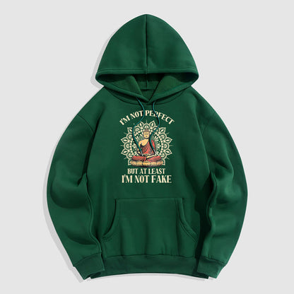 Mythstone I'm Not Perfect But At Least I'm Not Fake Buddha Polyester Fleece Lined Hoodie