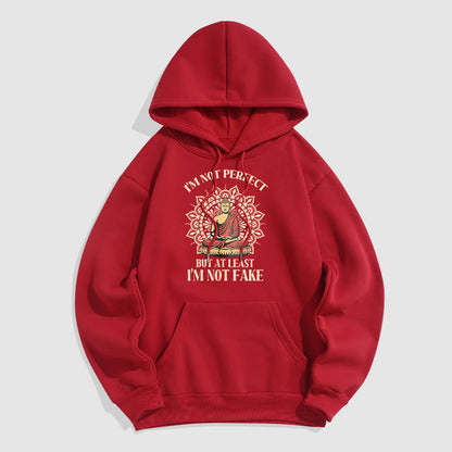 Mythstone I'm Not Perfect But At Least I'm Not Fake Buddha Polyester Fleece Lined Hoodie