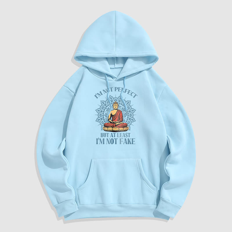 Mythstone I'm Not Perfect But At Least I'm Not Fake Buddha Polyester Fleece Lined Hoodie