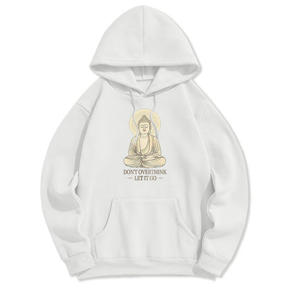 Mythstone Don't Overthink Let It Go Buddha Polyester Fleece Lined Hoodie