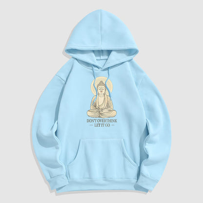 Mythstone Don't Overthink Let It Go Buddha Polyester Fleece Lined Hoodie