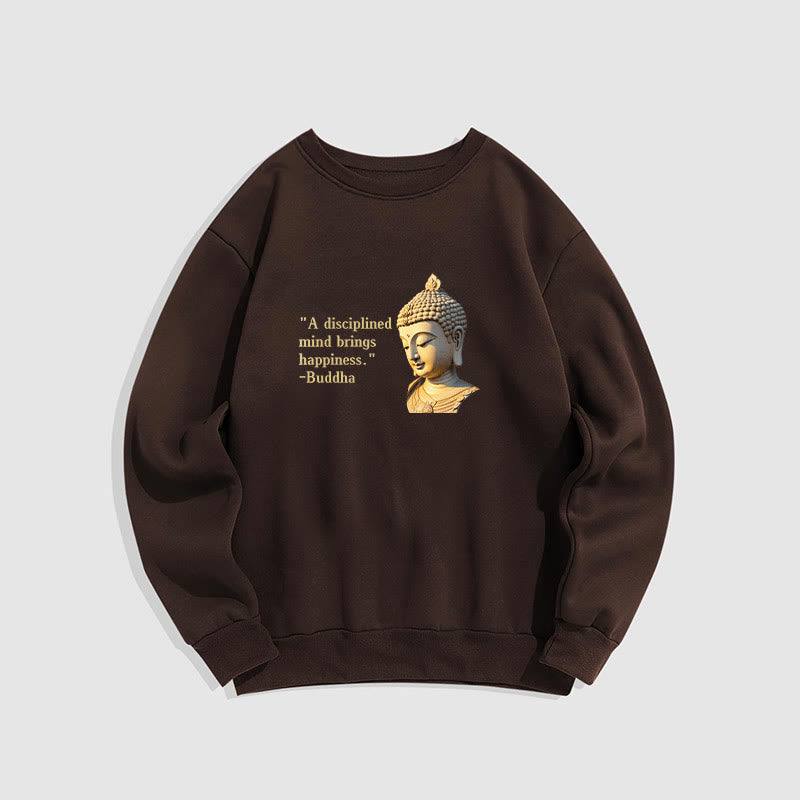 Mythstone A Disciplined Mind Brings Happiness Buddha Fleece Lined Polyester Sweatshirt