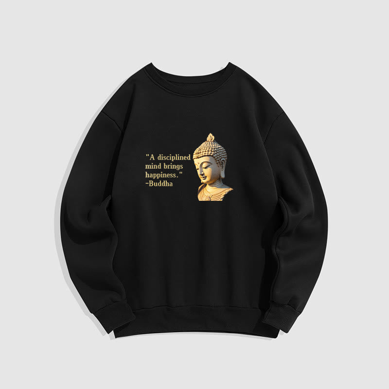 Mythstone A Disciplined Mind Brings Happiness Buddha Fleece Lined Polyester Sweatshirt