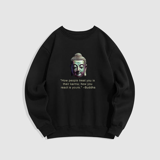 Mythstone How People Treat You Is Their Karma Buddha Fleece Lined Polyester Sweatshirt