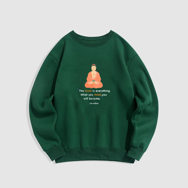 Mythstone The Mind Is Everything Meditation Buddha Think Fleece Lined Polyester Sweatshirt