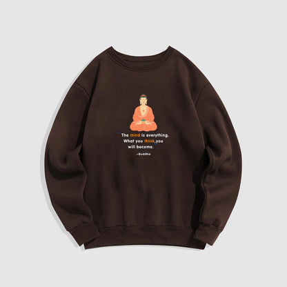 Mythstone The Mind Is Everything Meditation Buddha Think Fleece Lined Polyester Sweatshirt