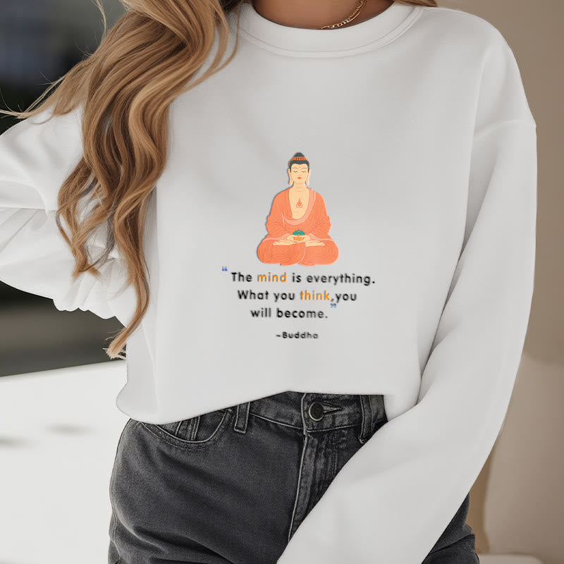 Mythstone The Mind Is Everything Meditation Buddha Think Fleece Lined Polyester Sweatshirt