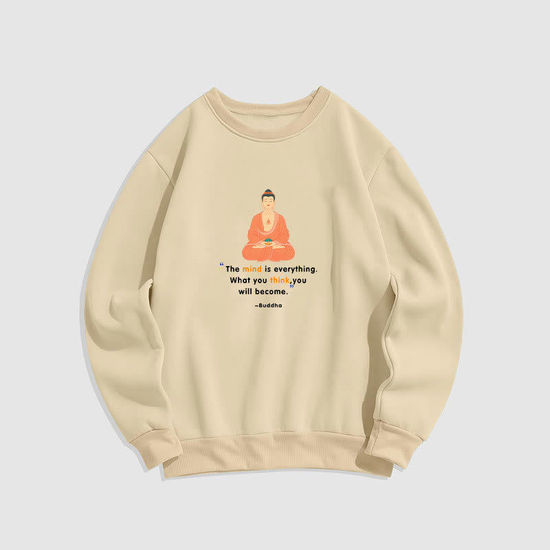 Mythstone The Mind Is Everything Meditation Buddha Think Fleece Lined Polyester Sweatshirt