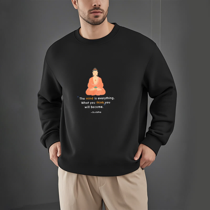 Mythstone The Mind Is Everything Meditation Buddha Think Fleece Lined Polyester Sweatshirt