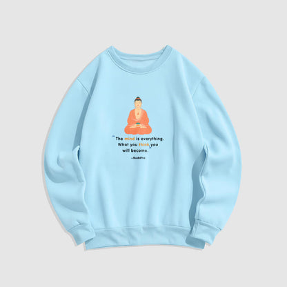 Mythstone The Mind Is Everything Meditation Buddha Think Fleece Lined Polyester Sweatshirt