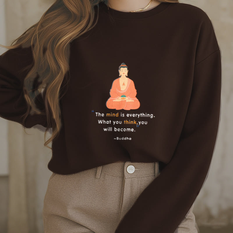 Mythstone The Mind Is Everything Meditation Buddha Think Fleece Lined Polyester Sweatshirt