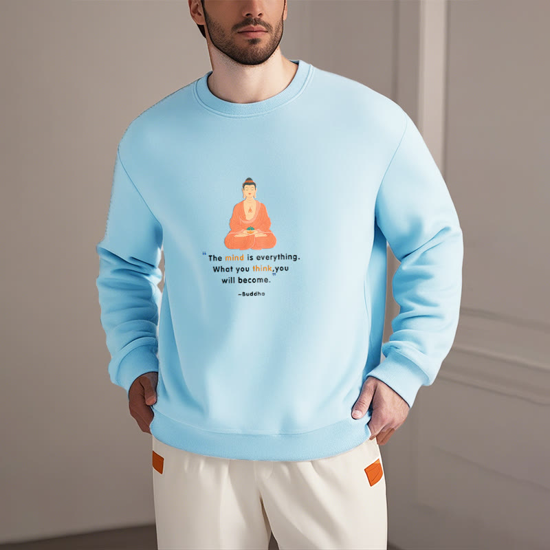 Mythstone The Mind Is Everything Meditation Buddha Think Fleece Lined Polyester Sweatshirt