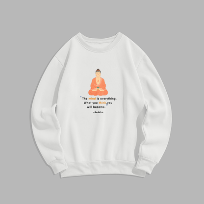 Mythstone The Mind Is Everything Meditation Buddha Think Fleece Lined Polyester Sweatshirt