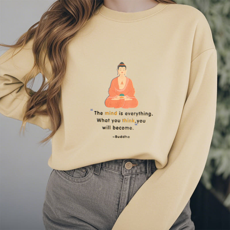 Mythstone The Mind Is Everything Meditation Buddha Think Fleece Lined Polyester Sweatshirt