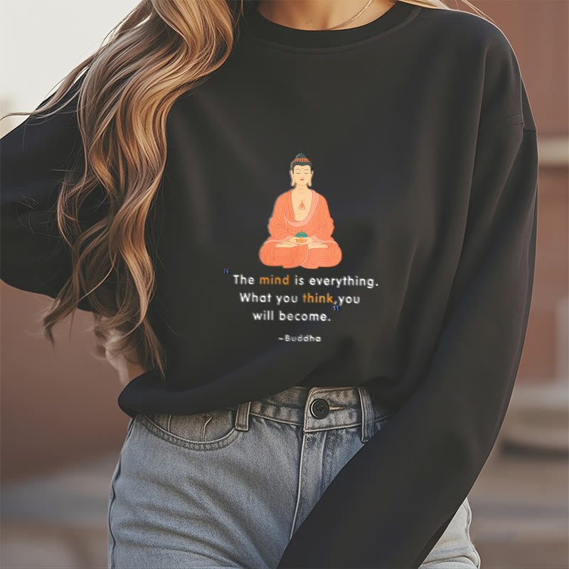 Mythstone The Mind Is Everything Meditation Buddha Think Fleece Lined Polyester Sweatshirt