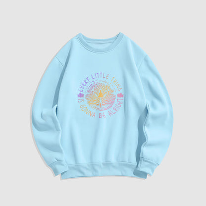 Mythstone EVERY LITTLE THING IS GONNA BE ALRIGHT Fleece Lined Sweatshirt