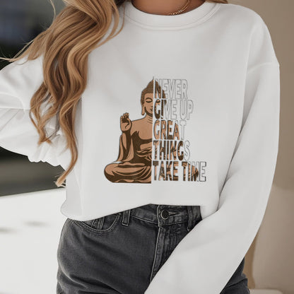 Mythstone NEVER GIVE UP GREAT THINGS TAKE TIME Fleece Lined Polyester Sweatshirt