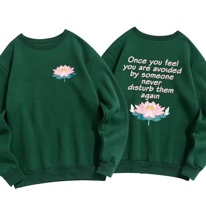 Mythstone Lotus Once You Feel You Are Avoided Fleece Lined Polyester Sweatshirt