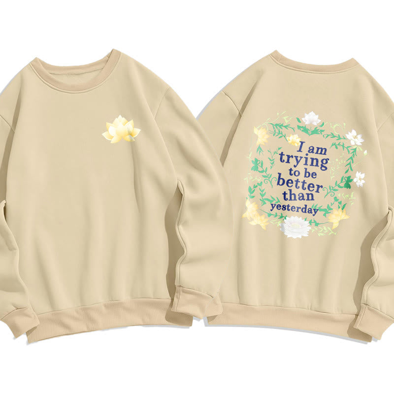 Mythstone Lotus I Am Trying To Be Better Fleece Lined Polyester Sweatshirt